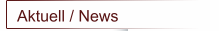 Aktuell / News